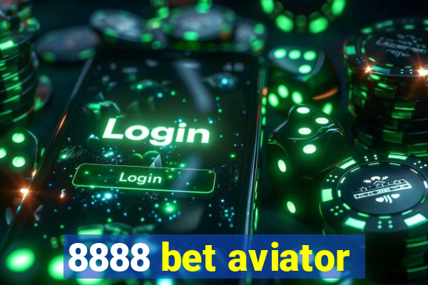 8888 bet aviator